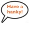 Have a hanky!